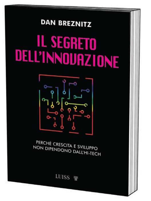 Il segreto dell'innovazione. Crescita e sviluppo lontano dall'high-tech