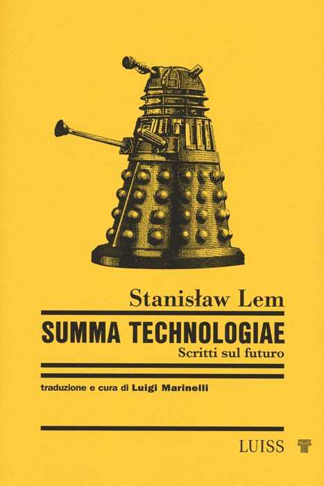 Summa Technologiae. Scritti sul futuro. Nuova ediz.