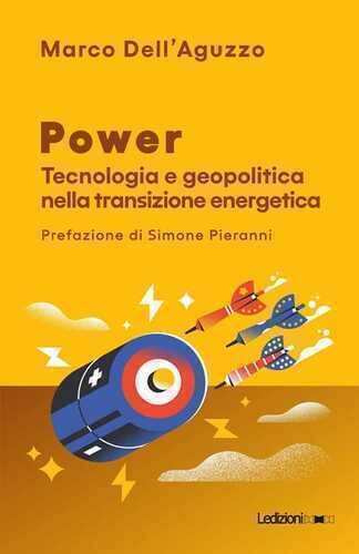 Power. Tecnologia e geopolitica nella transizione energetica