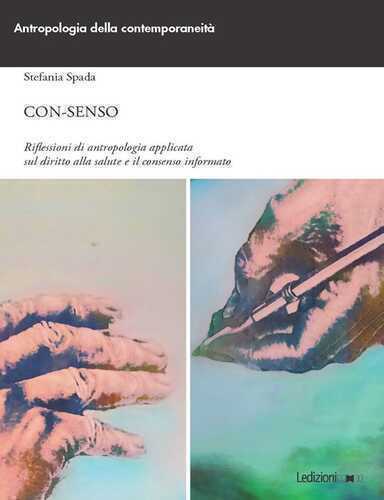 Con-senso. Riflessioni di antropologia applicata sul diritto alla salute e il consenso informato