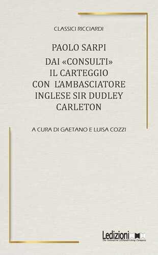Dai «Consulti» il carteggio con l'ambasciatore inglese Sir Dudley Carleton