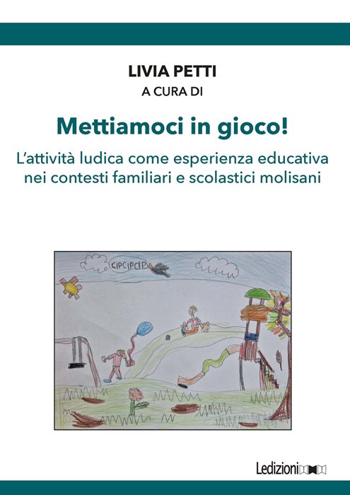 Mettiamoci in gioco! L'attività ludica come esperienza educativa nei contesti familiari e scolastici molisani