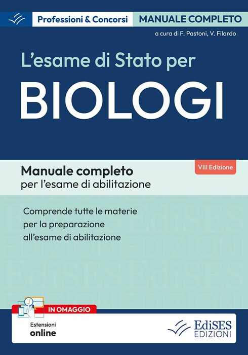 L'esame di Stato per biologi. Manuale completo per l'esame di abilitazione professionale. Comprende tutte le materie per la preparazione all'esame di abilitazione. Con estensioni online
