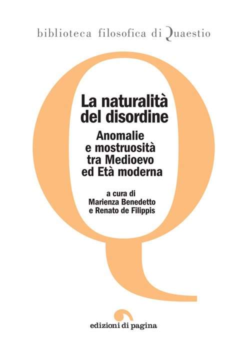 La naturalità del disordine. Anomalie e mostruosità tra Medioevo ed età moderna