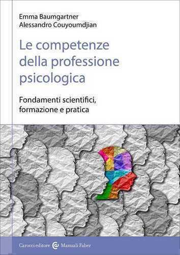 Le competenze della professione psicologica. Fondamenti scientifici, formazione e pratica