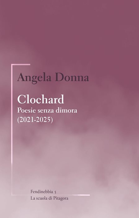 Clochard. Poesie senza dimora (2021-2025)