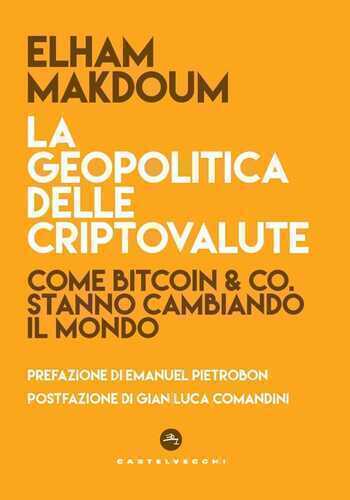 La geopolitica delle criptovalute. Come Bitcoin & Co stanno cambiando il mondo