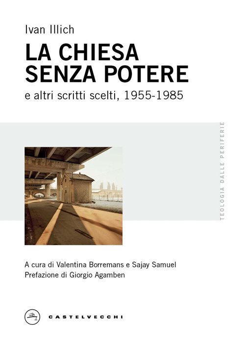 La Chiesa senza potere e altri scritti scelti, 1955-1985