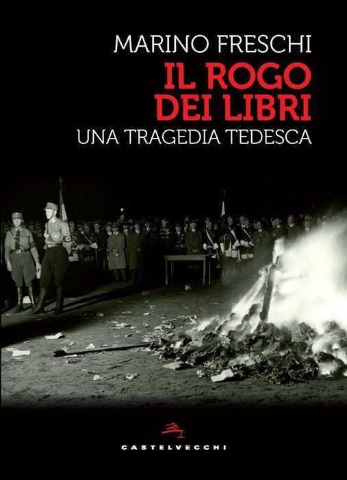 Il rogo dei libri. Una tragedia tedesca