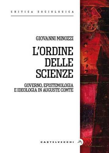 L'ordine delle scienze. Governo, epistemologia e ideologia in Auguste Comte