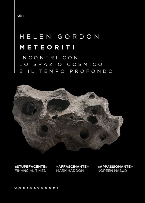 Meteoriti. Incontri con lo spazio cosmico e il tempo profondo