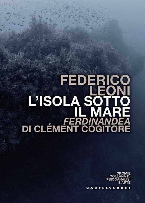 L'isola sotto il mare. Ferdinandea di Clément Cogitore
