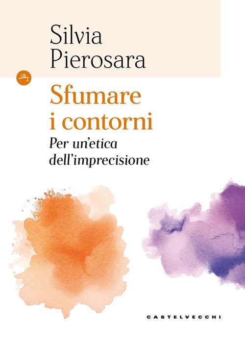 Sfumare i contorni. Per un'etica dell’imprecisione