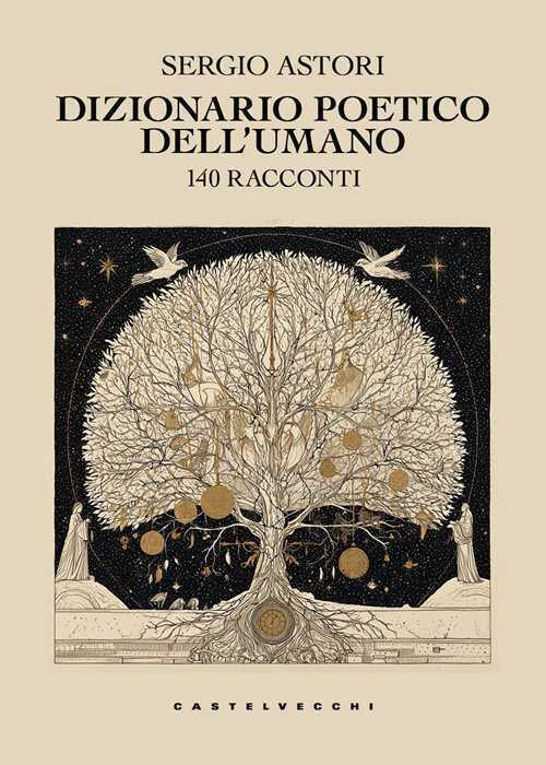 Dizionario poetico dell'umano. 140 racconti
