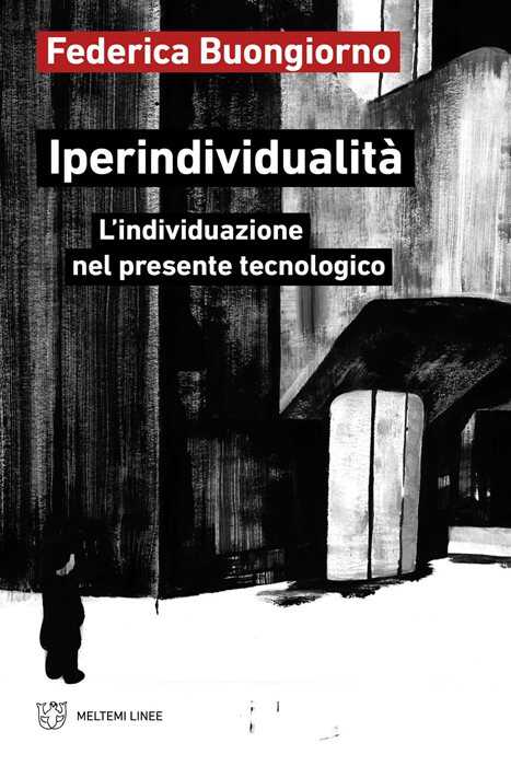 Iperindividualità. L’individuazione nel presente tecnologico