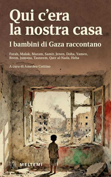 Qui c’era la nostra casa. I bambini di Gaza raccontano
