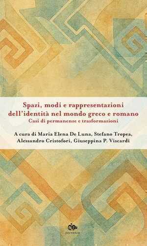 Spazi, modi e rappresentazioni dell’identità nel mondo greco e romano. Casi di permanenze e trasformazioni