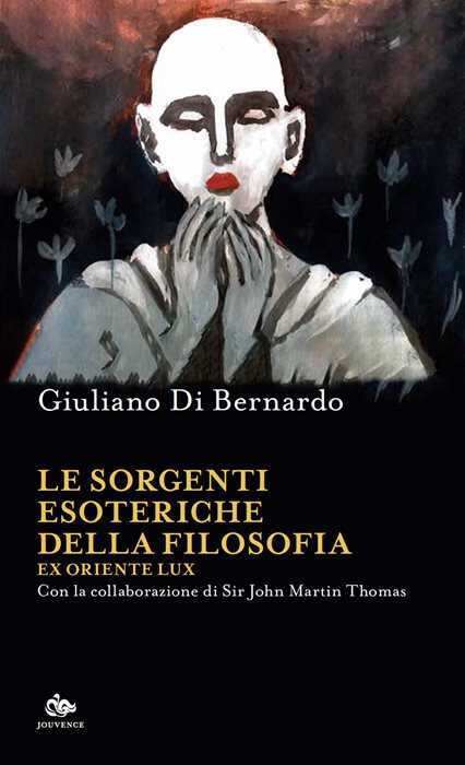 Le sorgenti esoteriche della filosofia. Ex Oriente lux
