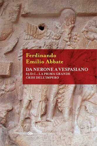 Da Nerone a Vespasiano. 69 d.C.: la prima grande crisi dell'Impero