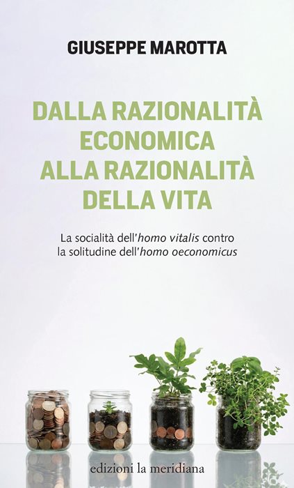 Dalla razionalità economica alla razionalità della vita. La socialità dell’homo vitalis contro la solitudine dell’homo oeconomicus