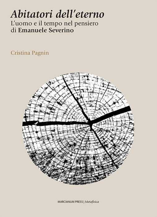 Abitatori dell'eterno. L'uomo e il tempo nel pensiero di Emanuele Severino