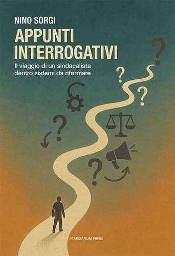 Appunti interrogativi. Il viaggio di un sindacalista dentro sistemi da riformare