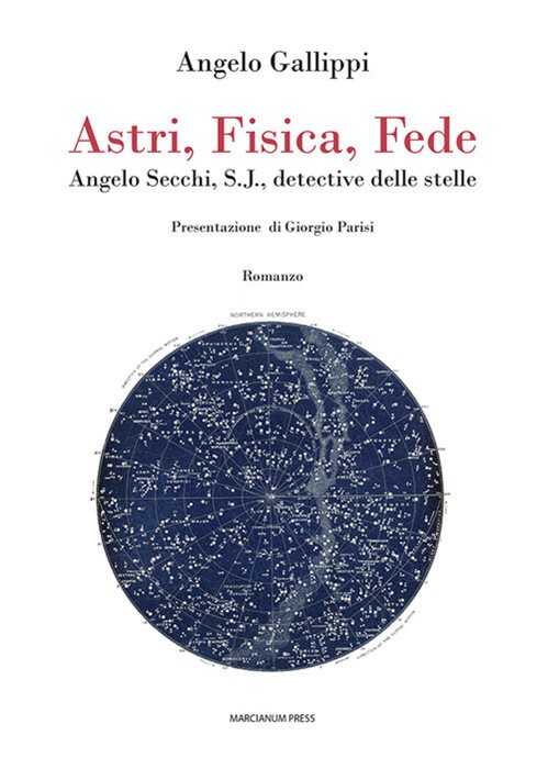 Astri, fisica, fede. Angelo Secchi, S.J., detective delle stelle