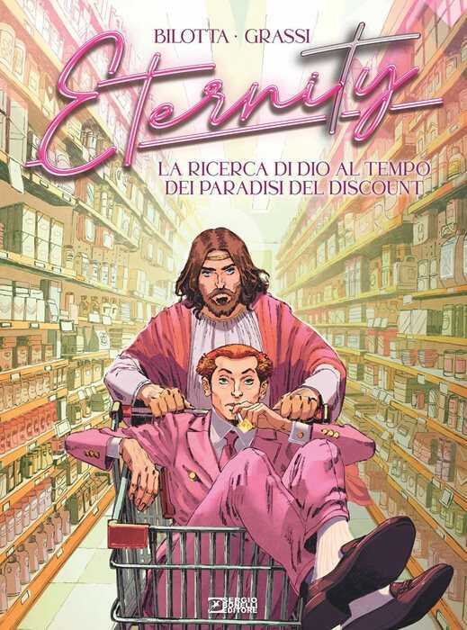 Eternity. Vol. 8: La ricerca di Dio al tempo dei paradisi del discount — Alessandro Bilotta