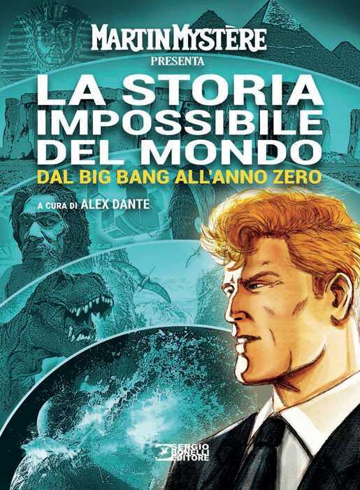 Martin Mystère presenta: La storia impossibile del mondo. Nuova ediz.. Vol. 1: Dal Big Bang all'anno zero