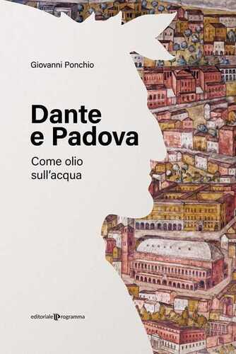 Dante e Padova. Come olio sull'acqua