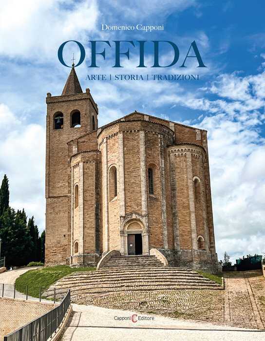 Offida. Arte, storia, tradizioni