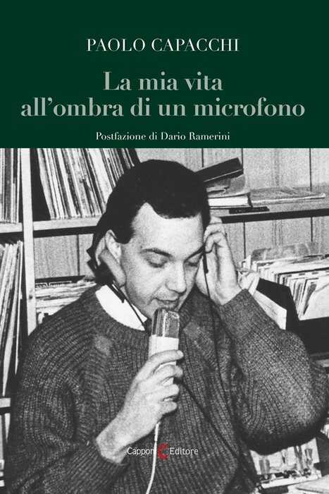La mia vita all’ombra di un microfono