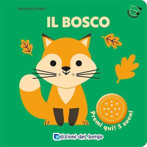 Il bosco. Primi suoni. Ediz. a colori