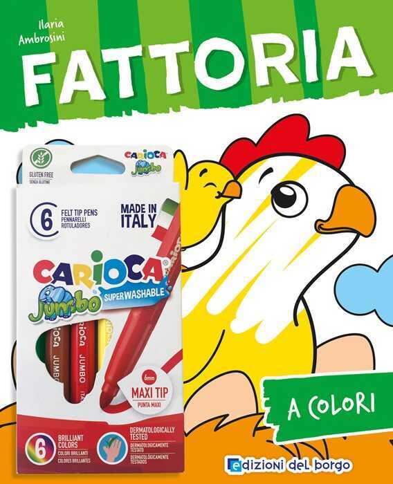 Fattoria. Ediz. illustrata. Con 6 pennarelli Jumbo Carioca