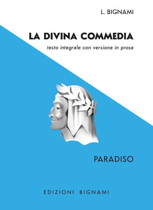 La Divina Commedia. Paradiso. Testo integrale con versione in prosa. Ediz. integrale
