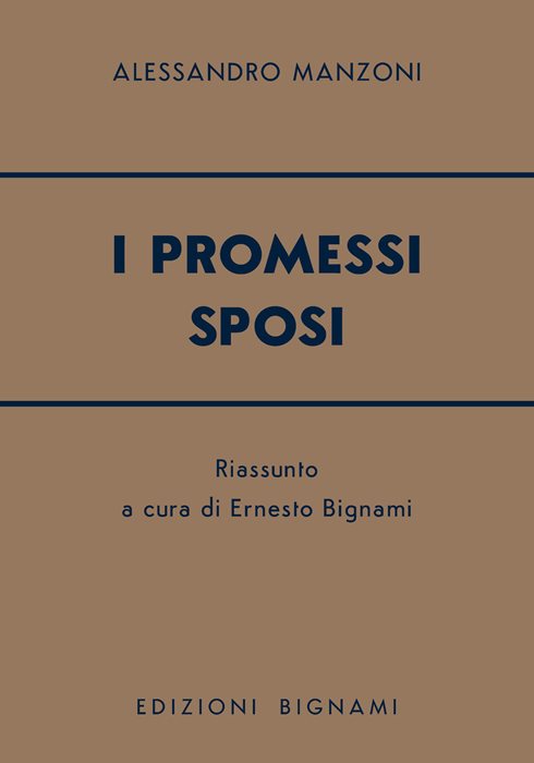 I Promessi Sposi. I classici. Riassunto dell'opera di Alessandro Manzoni