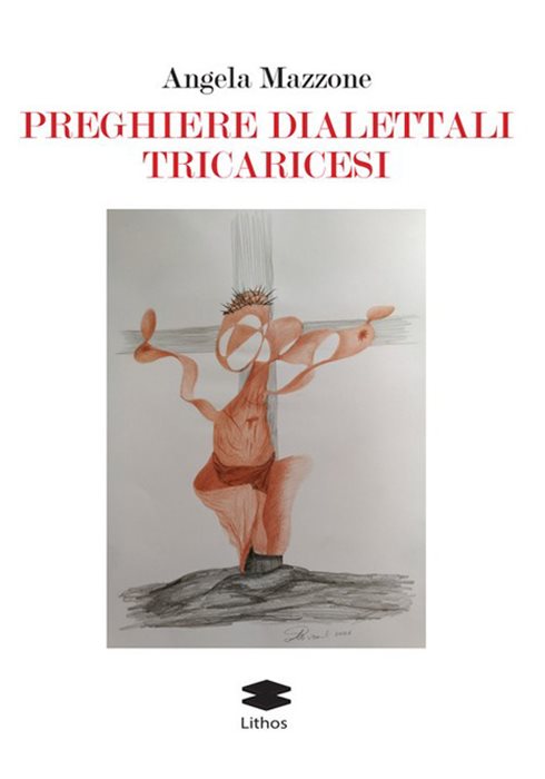 Preghiere dialettali tricaricesi. Ediz. a colori