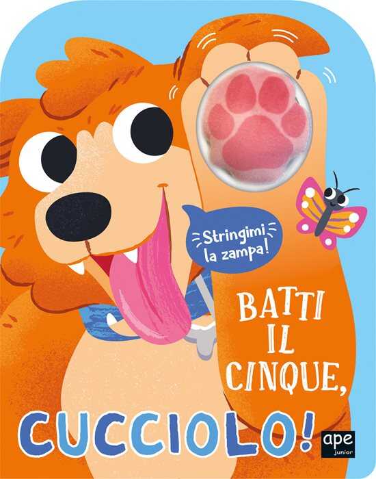 Batti il cinque, cucciolo! Ediz. illustrata