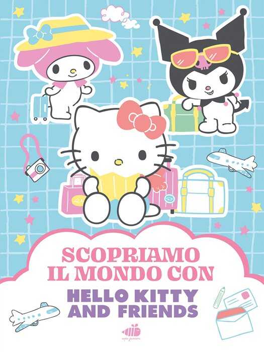 Hello Kitty & Friends. Scopriamo il mondo. Ediz. illustrata