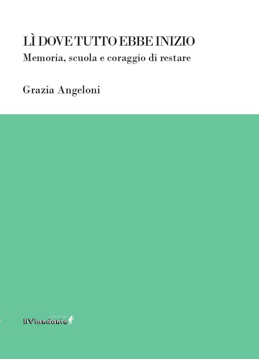 Lì dove tutto ebbe inizio. Memoria, scuola e coraggio di restare