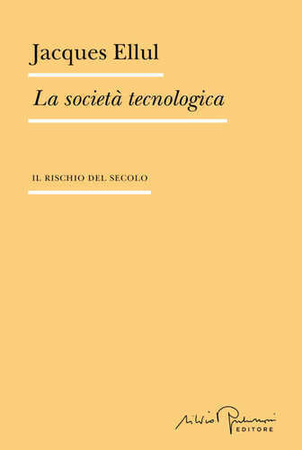 società tecnologica. Il rischio del secolo