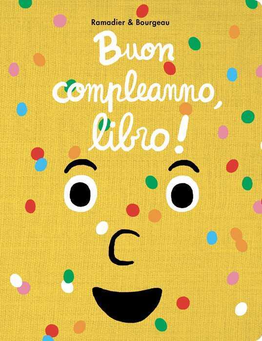 Buon compleanno, libro! Ediz. illustrata
