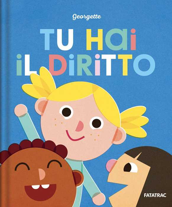 Tu hai il diritto. Ediz. a colori