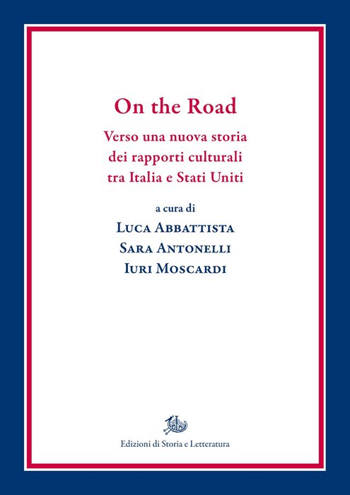 On the Road. Verso una nuova storia dei rapporti culturali tra Italia e Stati Uniti
