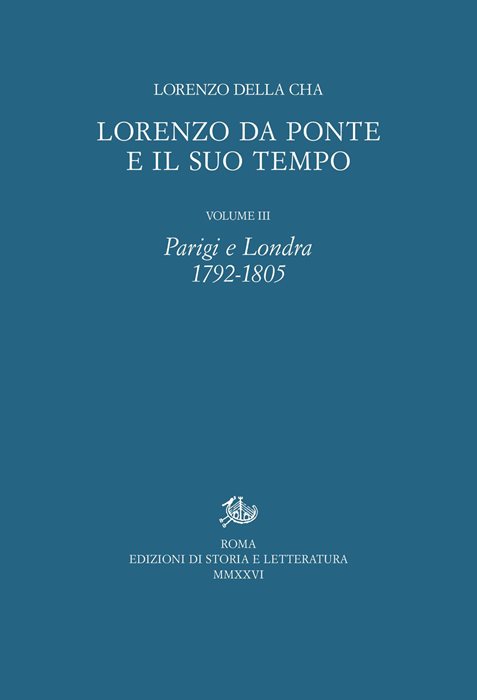 Lorenzo Da Ponte e il suo tempo. Vol. 3: Parigi e Londra. 1792-1805