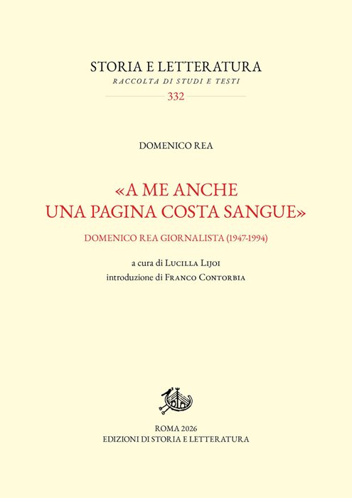 «A me anche una pagina costa sangue». Domenico Rea giornalista (1947-1994)