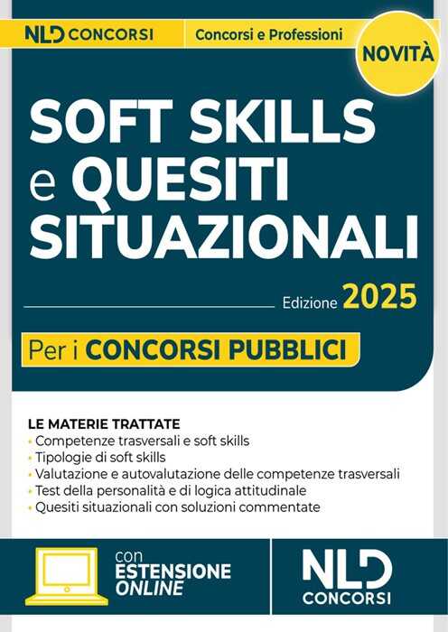Soft skills e quesiti situazionali per i concorsi pubblici. Manuale per tutti i concorsi 2025