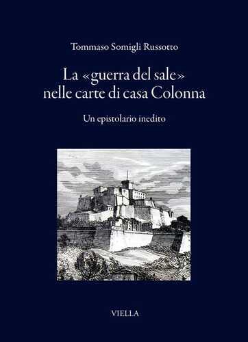 La «guerra del sale» nelle carte di casa Colonna. Un epistolario inedito