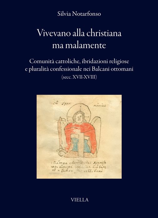Vivevano alla christiana ma malamente. Comunità cattoliche, ibridazioni religiose e pluralità confessionale nei Balcani ottomani (secc. XVII-XVIII)