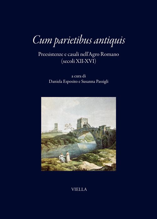 «Cum parietibus antiquis». Preesistenze e casali nell'Agro Romano (secoli XII-XVI)